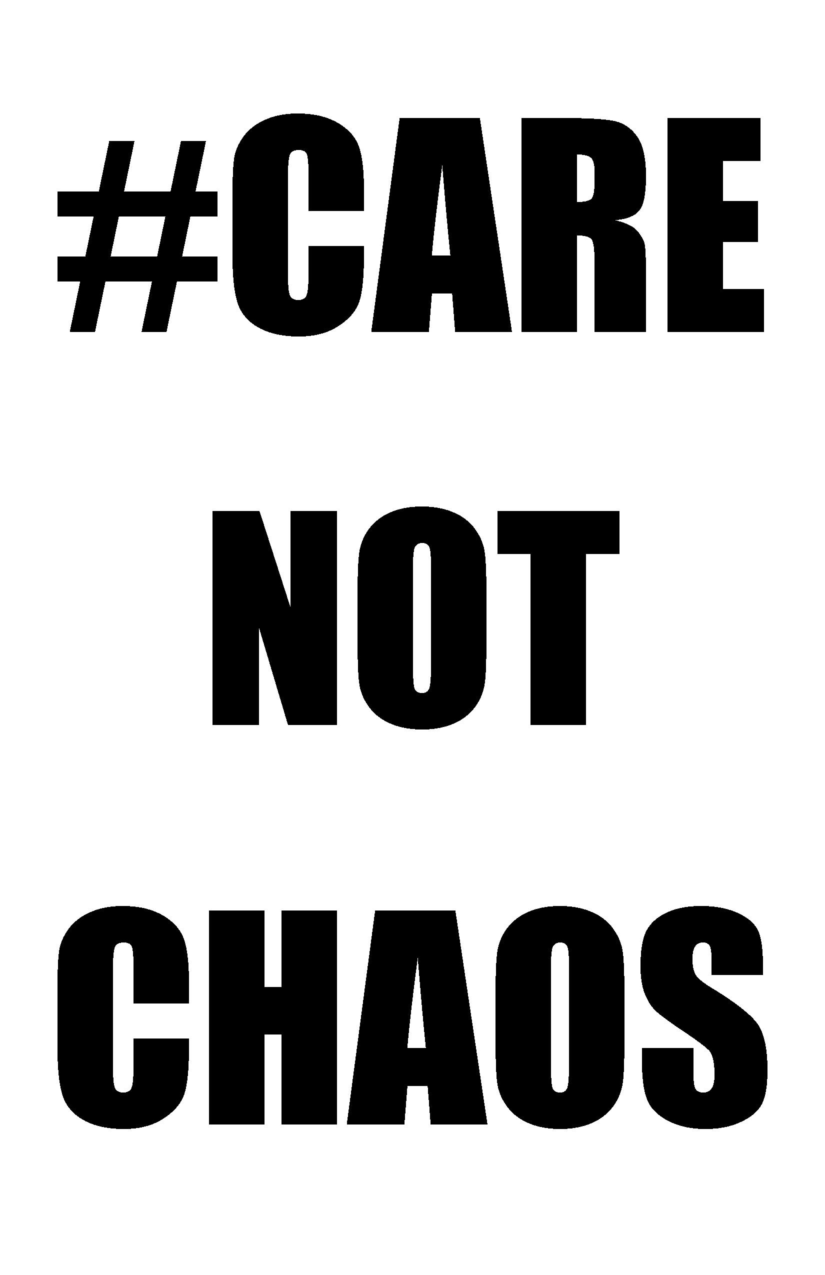 care-not-chaos