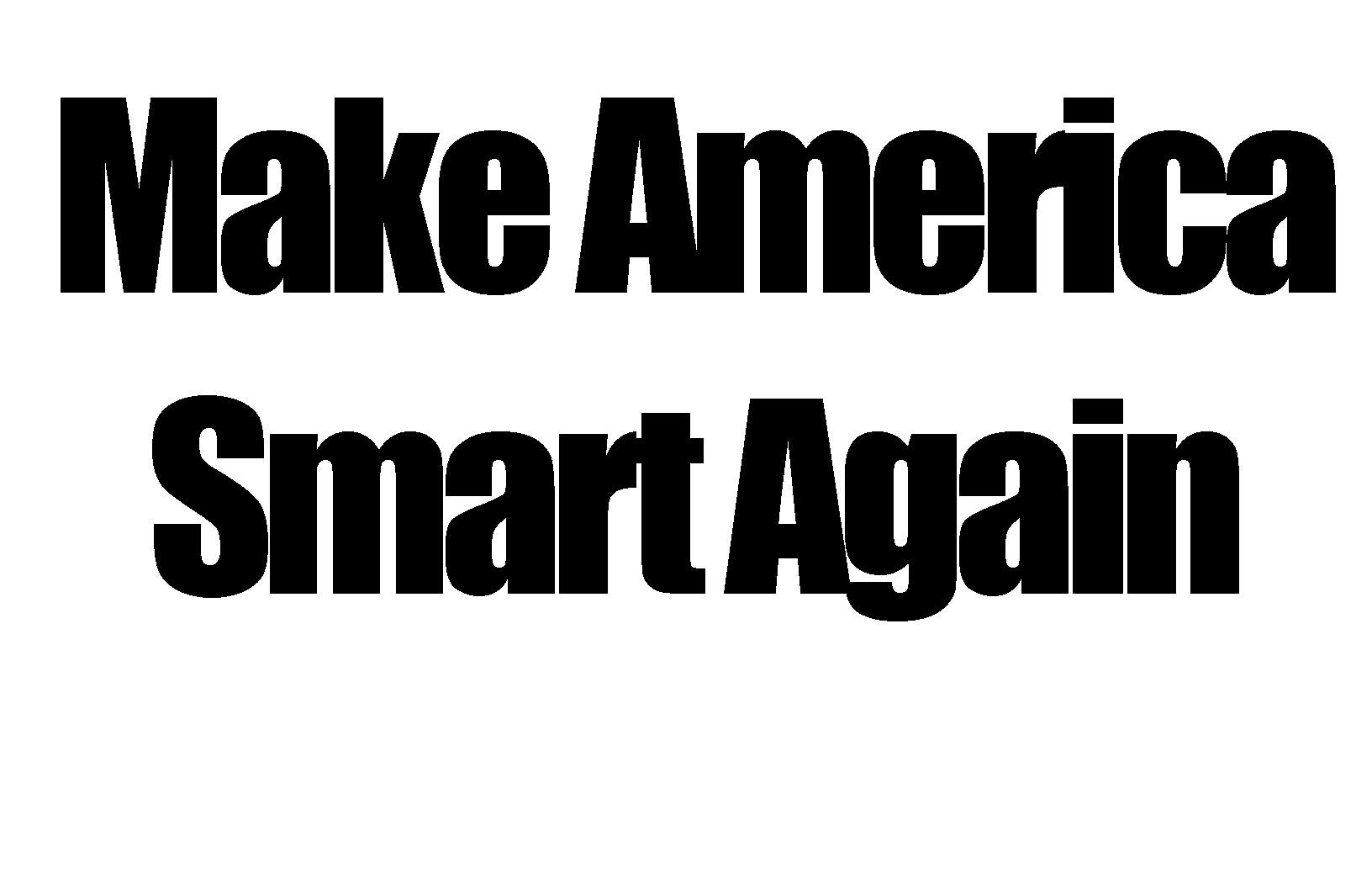 make-america-smart-again